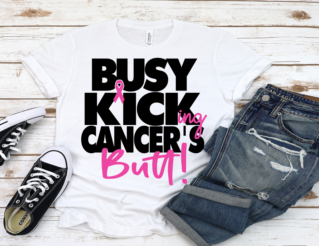 Busy Kicking Cancers Butt